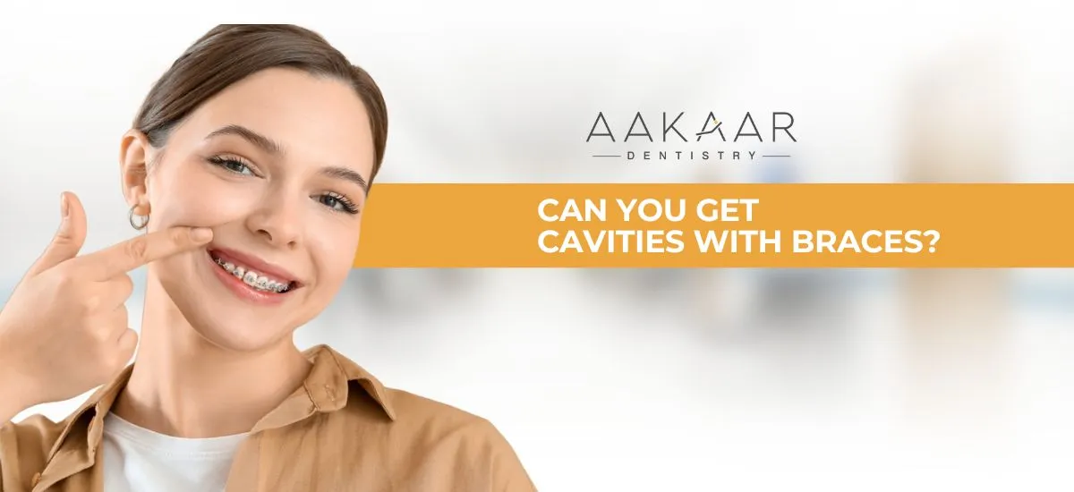 Can You Get Cavities with Braces? Prevention & Care