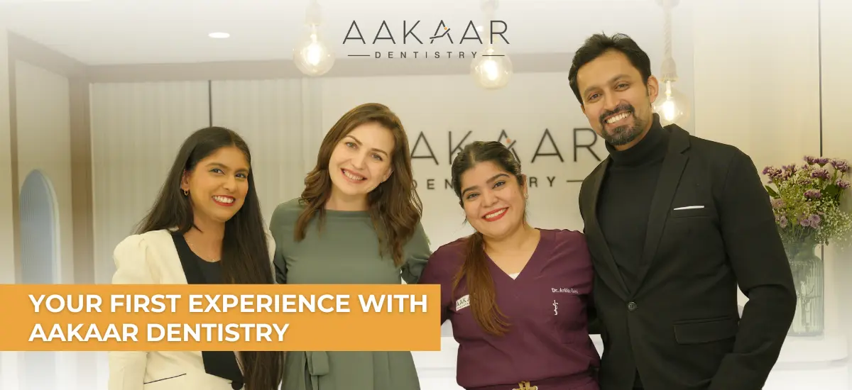 Your-First-Experience-with-Aakaar-Dentistry