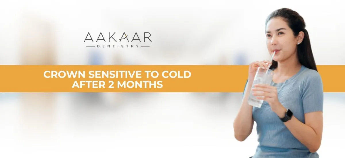  Crown Sensitive to Cold After 2 Months? Causes & Treatment