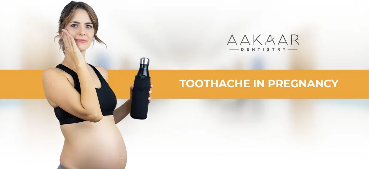 Toothache in Pregnancy: Causes, Safe Relief & Dental Care